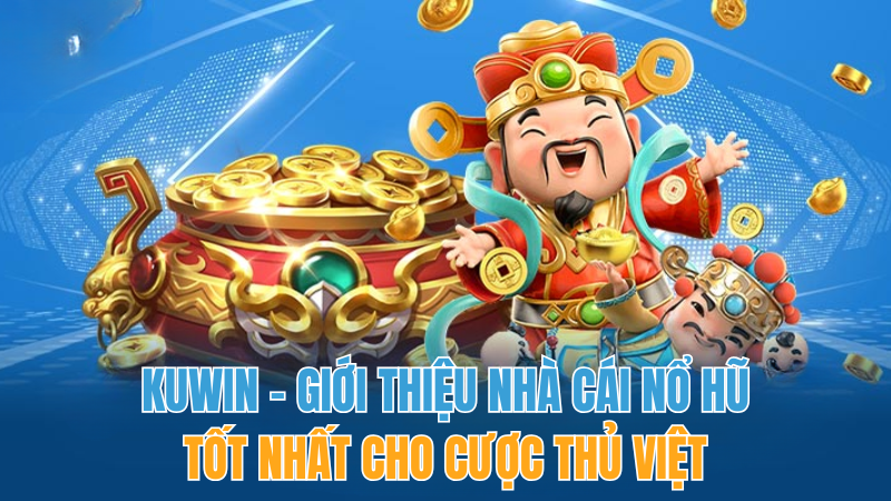 Kuwin-gioi-thieiu-nha-cai-no-hu-moi-nhat